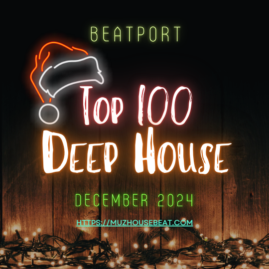 Beatport Top 100 Deep House December 2024