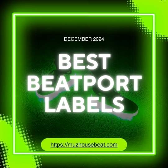 Best Beatport Labels December 2024