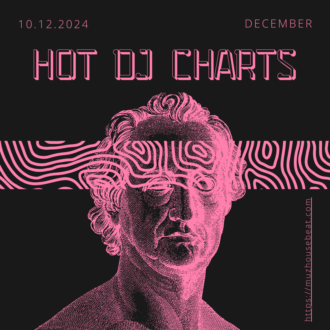 Hot Dj Charts New Tracks 2024-12-10