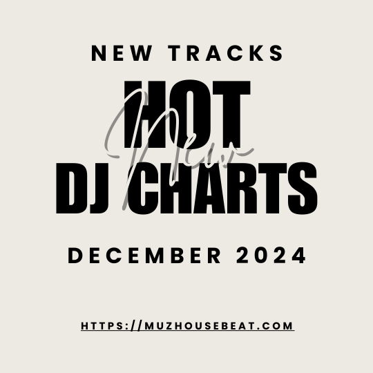 Hot Dj Charts New Tracks December 2024