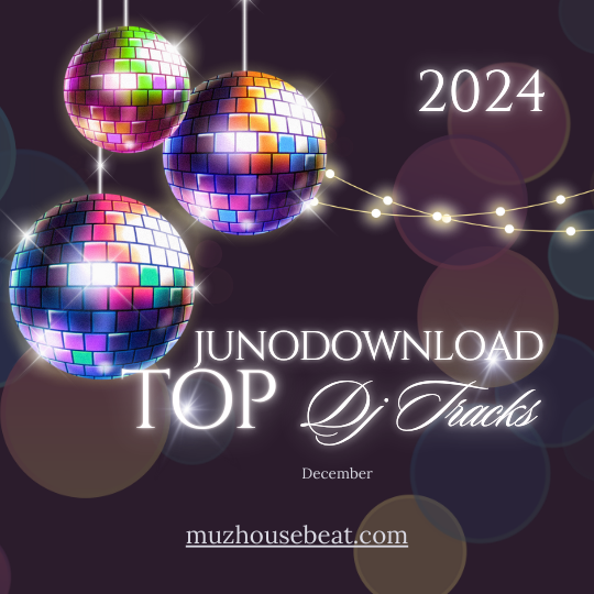 Junodownload Top Dj Tracks December 2024