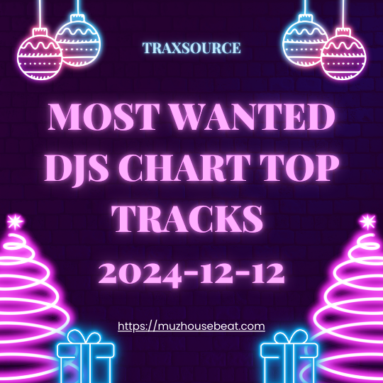 Most Wanted Djs Chart Top Tracks 2024-12-12