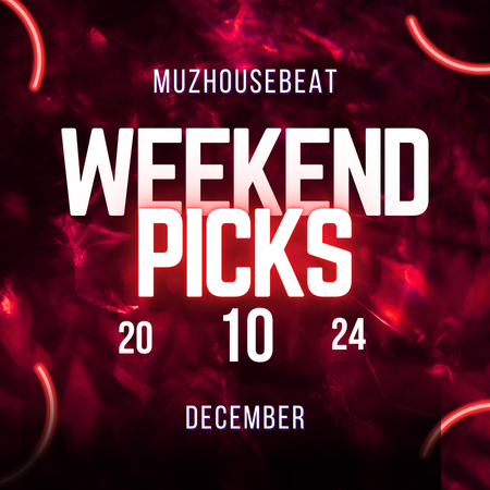 Muzhousebeat Weekend Picks 10 December 2024