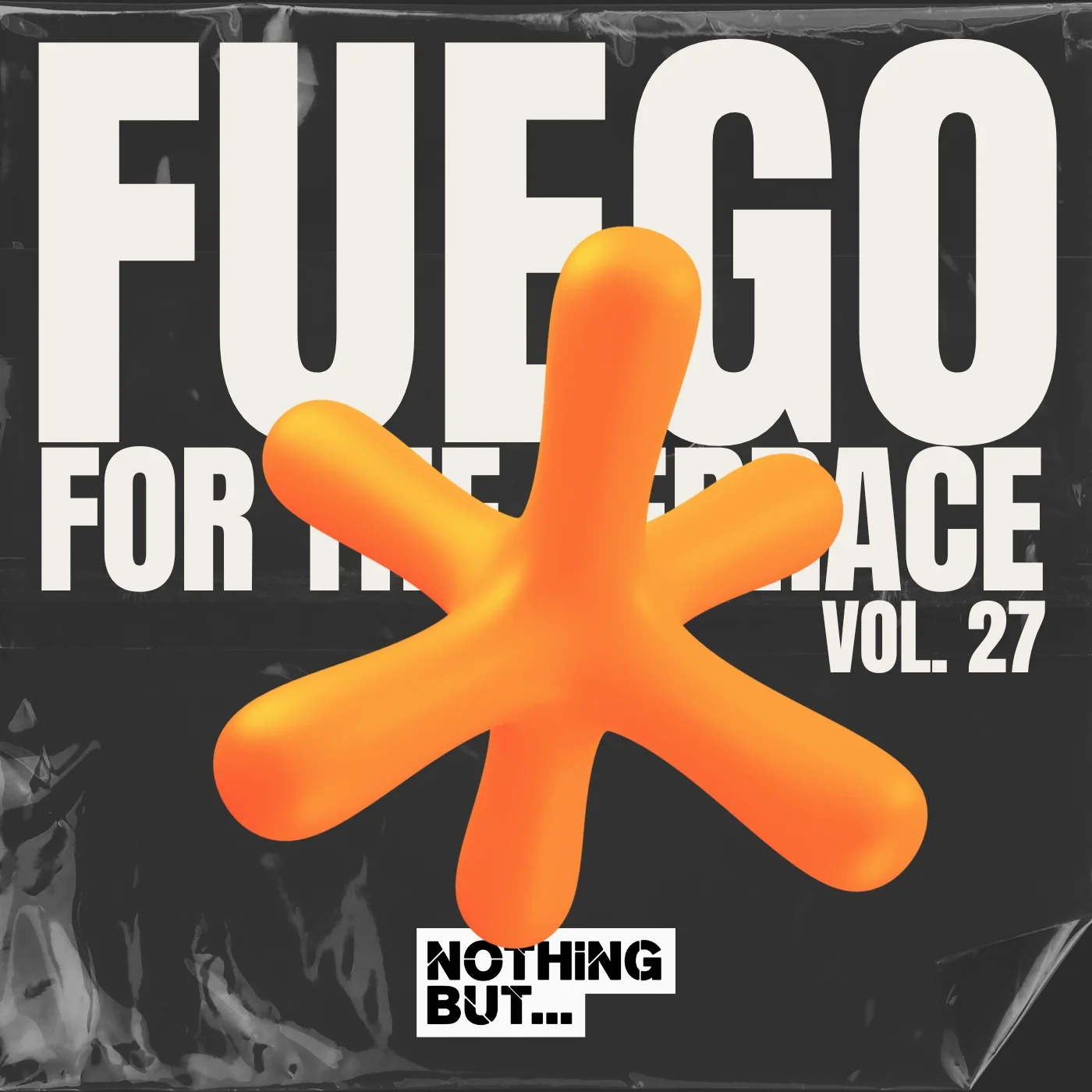 Nothing But… Fuego for the Terrace, Vol. 27