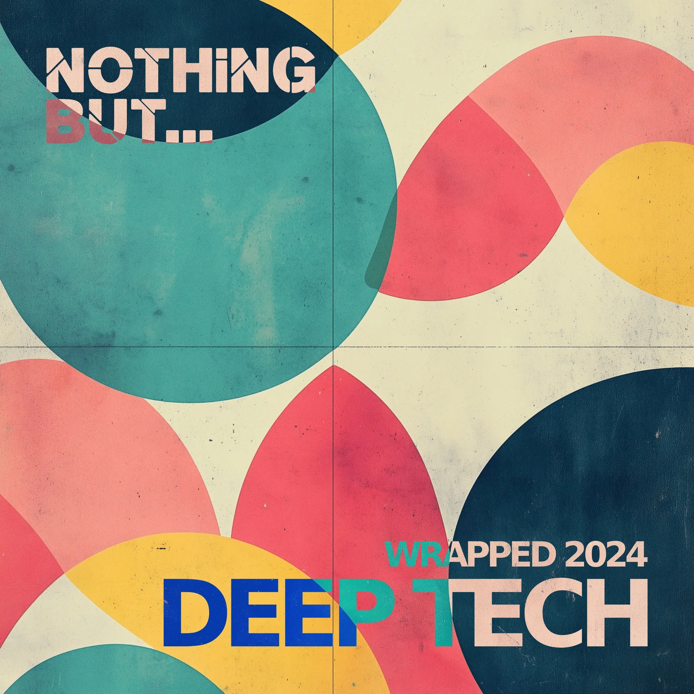 Nothing But… Wrapped 2024 Deep Tech