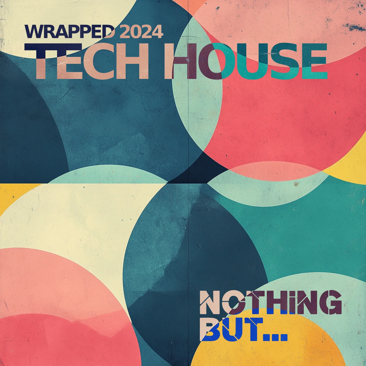 Nothing But… Wrapped 2024 Tech House