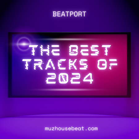 The Best Tracks of 2024 Beatport December