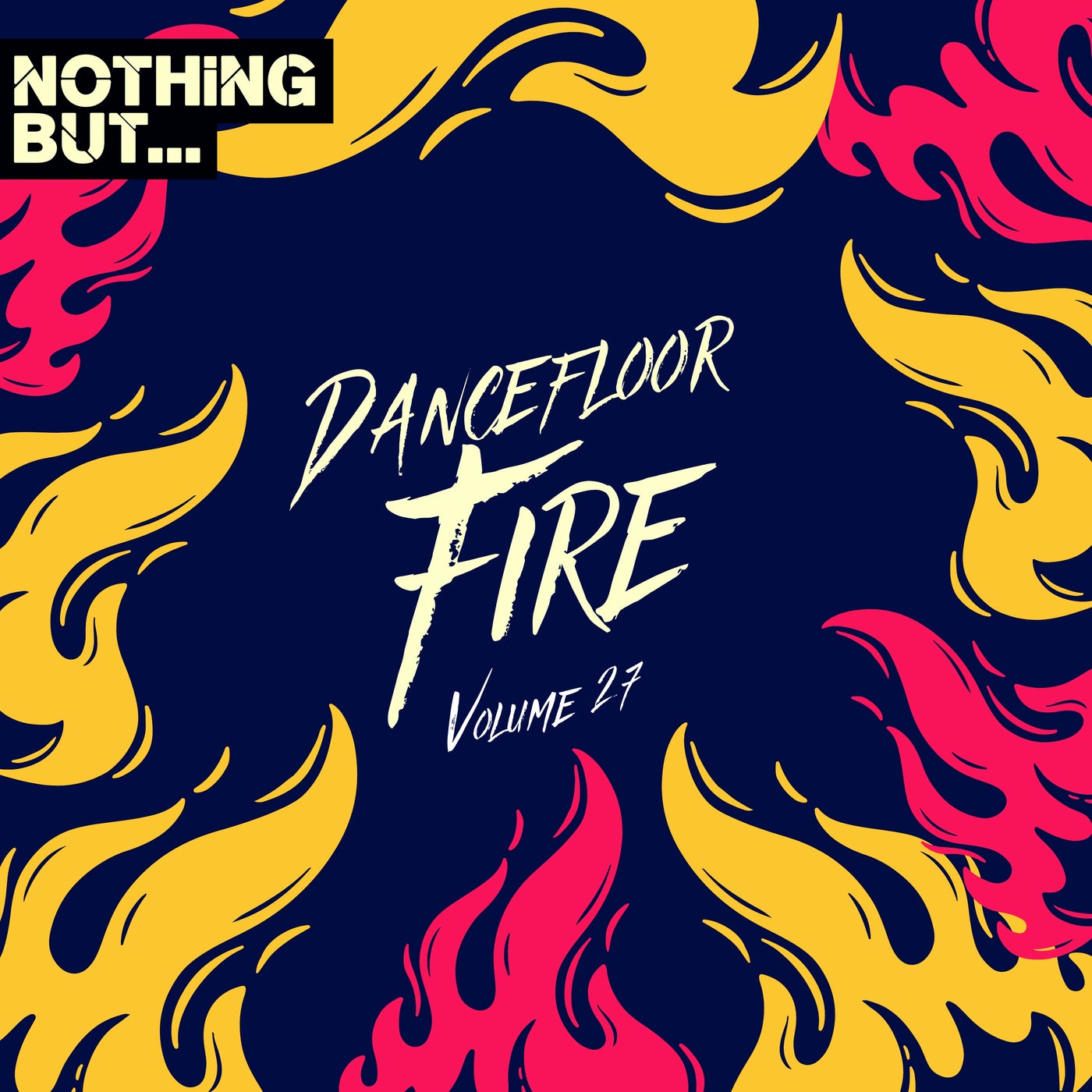 Nothing But… Dancefloor Fire, Vol. 27