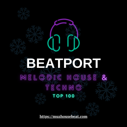 Beatport Top 100 Melodic House & Techno January 2025