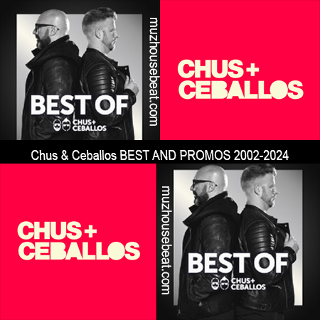 Chus & Ceballos BEST AND PROMOS!