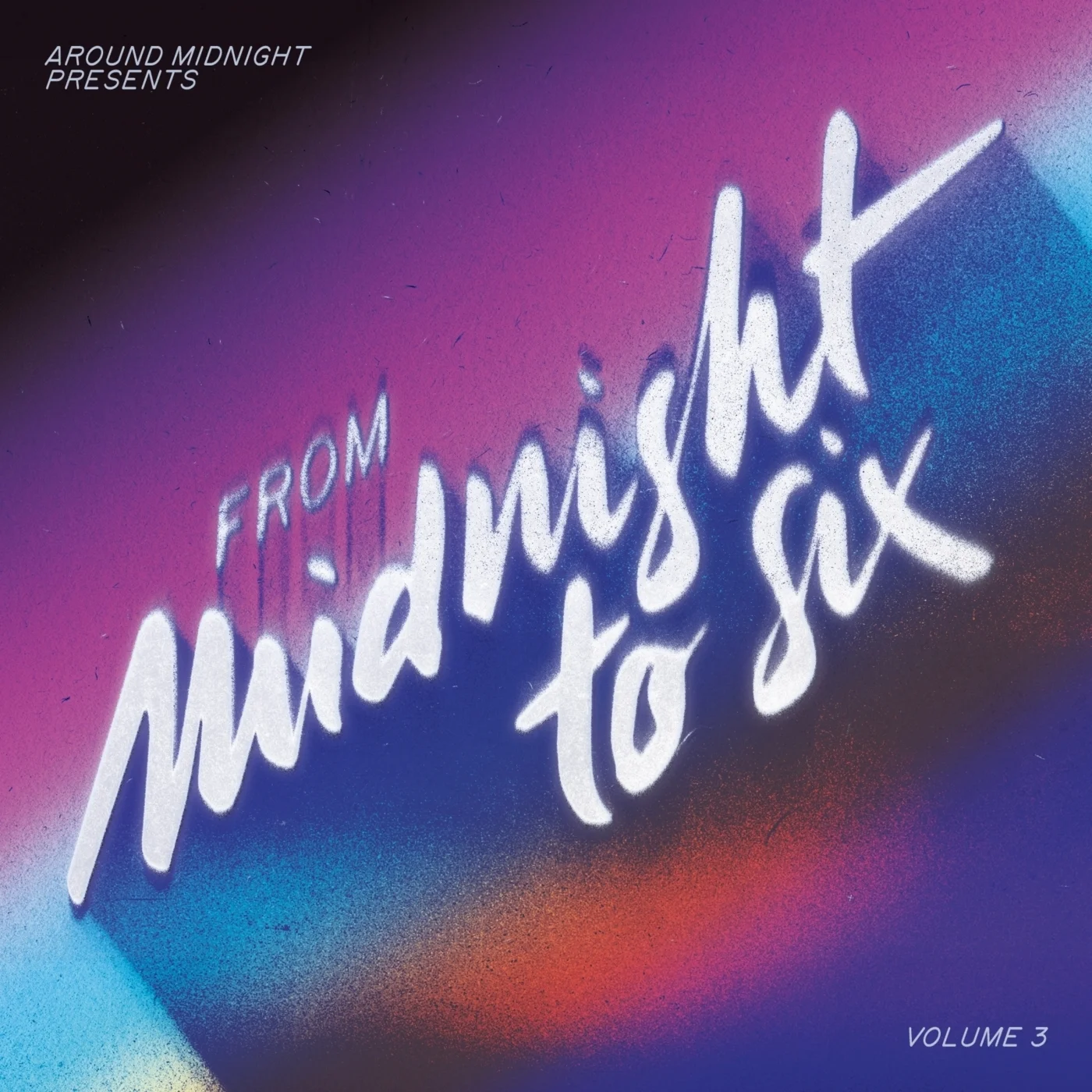 From Midnight to Six, Vol. 3