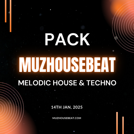 MUZHOUSEBEAT PACK – 14 JAN 2025 – Melodic House & Techno