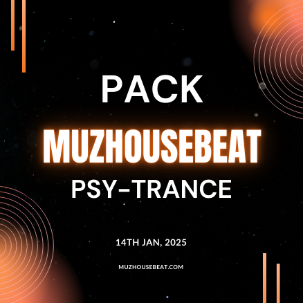 MUZHOUSEBEAT PACK - 14 JAN 2025 - Psy-Trance