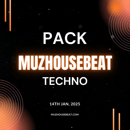 MUZHOUSEBEAT PACK - 14 JAN 2025 - Techno