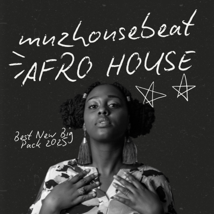 Muzhousebeat Afro House Best New Big Pack 2025