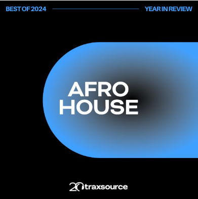 TRAXSOURCE Top 200 Afro House of 2024