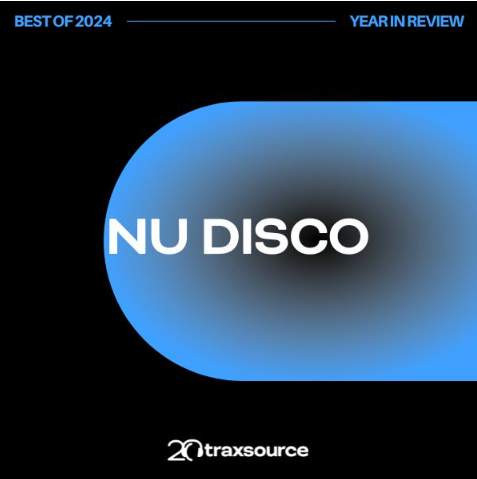 TRAXSOURCE Top 200 Nu Disco of 2024